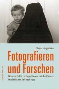 Fotografieren und Forschen : Wissenschaftliche Expeditionen mit der Kamera im türkischen Exil nach 1933 （2013. 240 S. teils farbige Abb. 24 cm）