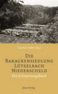 Die Barackensiedlung Lützelbach Niederscheld : Ein Erinnerungsbuch （2013. 80 S. 48 Abb. 21 cm）