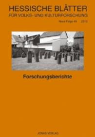 Hessische Blätter für Volks- und Kulturforschung. Bd.49 Forschungsberichte （2015. 208 S. m. 29 Abb. 230 mm）