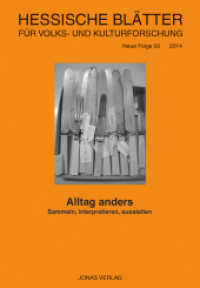 Hessische Bl&auml;tter f&uuml;r Volks- und Kulturforschung. .50 Alltag anders : Sammeln, interpretieren, ausstellen （2016. 208 S. 109 Abb. 23 cm）
