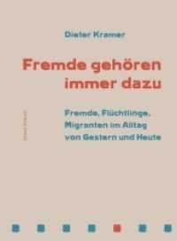 Fremde geh&ouml;ren immer dazu : Fremde, Fl&uuml;chtlinge, Migranten im Alltag von Gestern und Heute （1. Aufl. 2016. 202 S. 21 cm）