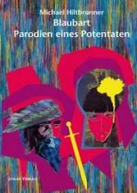 Blaubart - Parodien eines Potentaten : Adaptionen der Erzählung "La Barbe bleüe" um 1940 (Zürcher Schriften zur Erzählforschung und Narratologie .4) （2018. 262 S. Abbildungen in Farbe. 24 cm）