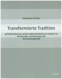 Transformierte Tradition : Jeff Walls Referenzen auf die traditionelle Malerei am Beispiel von "The Storyteller" und "Dead Troops Talk". Eine Forschungskritik （2020. 296 S. davon 90 in Farbe. 26.5 cm）
