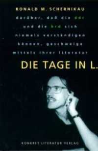 Die Tage in L. : Darüber, dass die DDR und die BRD sich niemals verständigen können geschweige mittels ihrer Literatur （2. Aufl. 2001. 216 S. 19.5 cm）