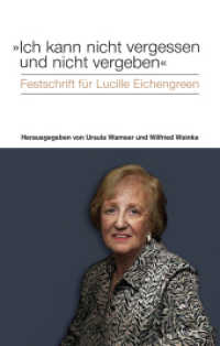 "Ich kann nicht vergessen und nicht vergeben" : Festschrift für Lucille Eichengreen （2015. 176 S. 10 Abb. 19.5 cm）