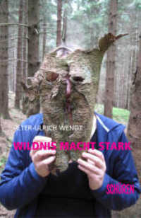 Wildnis macht stark （2015. 208 S. 208 mm）