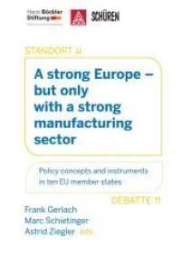 A strong Europe but only with a strong manufacturing sector : Policy concepts and instruments in ten EU member states （2015. 304 S. 208 mm）