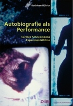 パフォーマンスとしての自伝：キャロリー・シュネーマンの芸術<br>Autobiografie als Performance. Carolee Schneemanns Experimentalfilme : Diss. (Zürcher Filmstudien Bd.20) （2008. 270 S. m. 59 SW- u. 50 Farbabb. 22,5 cm）