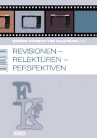 Revisionen - Relektüren - Perspektiven (Film- und Fernsehwissenschaftliches Kolloquium (FFK) 23) （2012. 368 S. m. Abb. 21 cm）