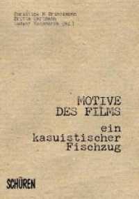 Motive des Films : Ein kasuistischer Fischzug （2011. 336 S. einige Abb. 21 cm）