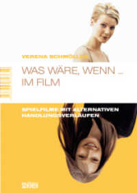 Was wäre, wenn ... im Film : Spielfilme mit alternativen Handlungsverläufen (Marburger Schriften zur Medienforschung 36) （2012. 272 S. zahlr. Abb. 21 cm）