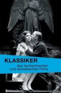 Klassiker des tschechischen und slowakischen Films （2018. 224 S. 210 x 135 mm）