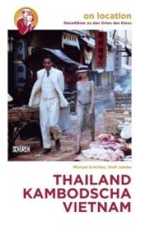 Orte des Kinos: Thailand, Kambodscha,Vietnam (On location: Reiseführer zu den Orten des Kinos Bd.2) （2014. 123 S. 190 mm）