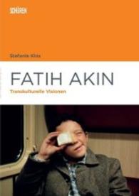 Fatih Akin : Transkulturelle Visionen (Marburger Schriften zur Medienforschung Bd.67) （2016. 212 S. 20 farb. Abb. 21 cm）