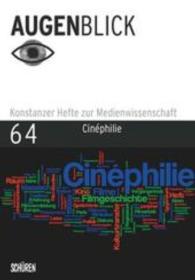Cinephilie (Augenblick - Konstanzer Hefte zur Medienwissenschaft 64) （2015. 104 S. m. 30 Abb. 210 mm）