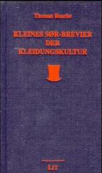 Kleines Soer-Brevier der Kleidungskultur : Der Ratgeber für den Herrn (Kleidungskultur) （7. Aufl. 2018. 266 S. m. Zeichn. 16.5 cm）