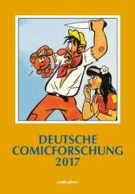 Deutsche Comicforschung 2017 (Deutsche Comicforschung Bd.13) （2016. 144 S. 144 Farbabb. 302 mm）