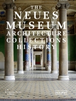 Neues Museum : Architecture, Collections, History