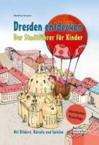 Dresden entdecken : Der Stadtführer für Kinder. Mit Bildern, Rätseln und Spielen （4., überarb. Neuaufl. 2015. 80 S. 30 farbige Abb., 130 Illustrati）