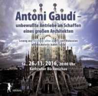 Antoni Gaudi - unbewußte Antriebe im Schaffen eines großen Architekten, 2 Audio-CDs : Lesung aus System ubw 2/2015 und Diskussion mit der Autorin Judith Funke. 26.11.2016 Karlsruher Bücherschau. 81 Min. (Ahriman CDs 101) （2017. Beil.: Booklet. 142 x 125 mm）
