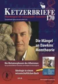 Die Mängel an Dawkins' Memtheorie : Ketzerbriefe 170 - Sonderheft Naturwissenschaft (XI). Sonderheft Naturwissenschaft. Hrsg.: Bund gegen Anpassung (Ketzerbriefe 170) （1., Auflage. 2011. 79 S. 8 Abb. 22.5 cm）