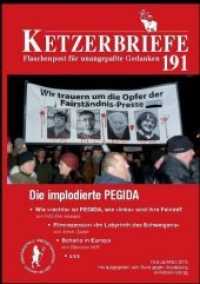 Ketzerbriefe. Bd.191 Die implodierte PEGIDA （2015. 78 S. 22.5 cm）