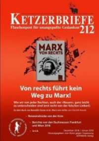 Von rechts führt kein Weg zu Marx! (Ketzerbriefe 212) （2018. 80 S. m. 17 Abb. 22,5 cm）