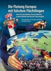 Die Flutung Europas mit falschen Flüchtlingen : Vom Dreisam-Mörder Hussein Khavari, seinem Umfeld und dessen Schutzengeln （2025. 410 S. Zahlreiche Abbildungen, Fotos, Diagramme und Faksimile. 2）