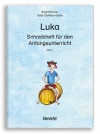 Luka. Schreibheft für den Anfangsunterricht 1 （2. Aufl. 2013. 68 S. zahlr. Ill. 29.7 cm）