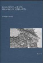 Democracy and Oil : The Case of Azerbaiijan