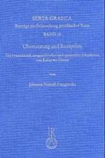 Ubersetzung Und Rezeption : Die Byzantinisch-Neugriechischen Und Spanischen Adaptionen Von Kalila Wa-Dimna (Serta Graeca)