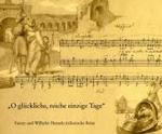 O Gluckliche， Reiche， Einzige Tage : Fanny Und Wilhelm Hensels Italienische Reise. Mit Dem Faksimile Der Bildseiten Aus Dem 'reise-Album 1839 Bis 1840
