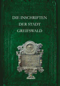 Die Inschriften der Stadt Greifswald (Die deutschen Inschriften 77) （2009. 556 S. sowie Zeichnungen und 2 Kirchengrundrisse. 27 cm）
