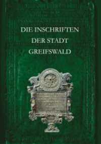 Die Inschriften der Stadt Greifswald (Die deutschen Inschriften) （2009. 556 S. sowie Zeichnungen und 2 Kirchengrundrisse. 27 cm）