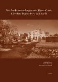 Die Antikensammlungen von Hever Castle, Cliveden, Bignor Park und Knole (Monumenta Artis Romanae 38) （2013. 356 S. weitere 432 s/w- und 8 farbige Abb. auf 116 Tafeln. 31.5）