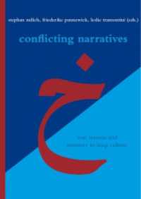Conflicting Narratives: War, Trauma and Memory in Iraqi Culture (Literaturen im Kontext. arabisch - persisch - türkisch 35) （2012. 286 p. 24 cm）