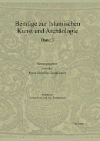 Beiträge zur islamischen Kunst und Archäologie Bd.3 : Jahrbuch der Ernst-Herzfeld-Gesellschaft e.V. Band 3 (Beiträge zur islamischen Kunst und Archäologie Bd.3) （2012. 414 S. 273 SW-Abb., 43 Farbabb. 24 cm）