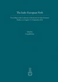 The Indo-European Verb : Proceedings of the Conference of the Society for Indo-European Studies, Los Angeles, 13-15 September 2010 (Akten der Fachtagung der Indogermanischen Gesellschaft) （2012. 376 S. 24 cm）