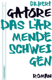 Das lärmende Schweigen : Roman （2014. 208 S. 19,5 cm）