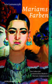 Mariams Farben : Das Leben der armenischen Malerin Mariam Aslamazyan （2025. 240 S. Fotos von Mariam Aslamazyan und Fotos von ihren Gemä）