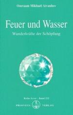 Feuer und Wasser : Wunderkr&auml;fte der Sch&ouml;pfung (Izvor) （4. Aufl.）