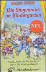 Die Singemaus im Kindergarten, 1 Cassette : Neue Lieder als Wegbegleiter durch die Kindergartenzeit (Detlev Jöckers bunte Liederwelt) （2003. Mit Booklet）