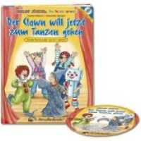 Der Clown will jetzt zum Tanzen gehen, m. Audio-CD : KinderTanzLieder. 39 Min. (Detlev Jöckers bunte Liederwelt) （2003. 96 S. mit 1 CD. 22 cm）