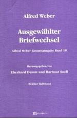 Alfred Weber-Gesamtausgabe. Bd.10 Ausgewählter Briefwechsel, 2 Halbbde. （2003. Zus. 942 S. 22,5 cm）