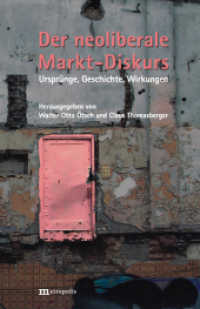Der neoliberale Markt-Diskurs : Ursprünge, Geschichte, Wirkungen (Kritische Studien zu Markt und Gesellschaft 1) （2009. 276 S. 20.8 cm）