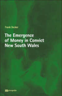 The Emergence of Money in Convict New South Wales （1., Auflage. 2010. 224 S. 20.8 cm）