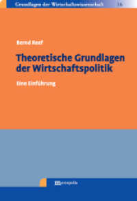 Theoretische Grundlagen der Wirtschaftspolitik : Eine Einführung (Grundlagen der Wirtschaftswissenschaft 16) （2010. 380 S. 230 cm）