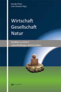Wirtschaft - Gesellschaft - Natur : Ansätze zu einem zukunftsfähigen Wirtschaften. Festschrift für Eberhard K. Seifert （2011. 500 S. 225 mm）