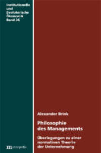 Philosophie des Managements: : Überlegungen zu einer normativen Theorie der Unternehmung (Beiträge zur Evolutionären und Institutionellen Ökonomik 36) （2011. 422 S. 20.8 cm）