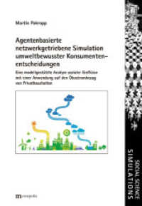 Agentenbasierte netzwerkgetriebene Simulation umweltbewusster Konsumentenentscheidungen : Eine modellgest&uuml;tzte Analyse sozialer Einfl&uuml;sse mit einer Anwendung auf den &Ouml;kostrombezug von Privathaushalten (Social Science Simulations) （2012. 264 S. 24 cm）